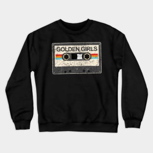 Golden Girls kurniamarga vintage cassette tape Crewneck Sweatshirt